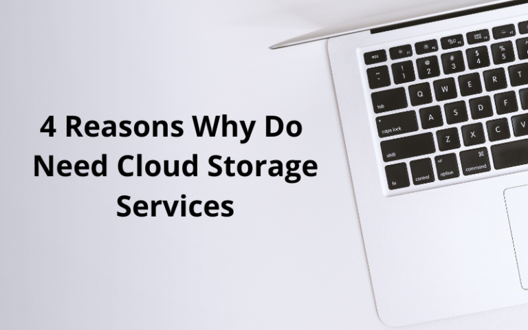 4 Reasons Why Do You Need Cloud Storage Services