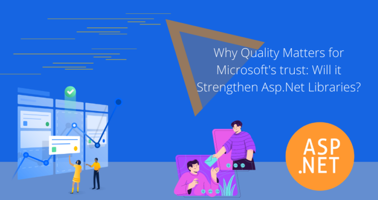 Why Quality Matters for Microsoft’s Trust: Will it Strengthen Asp .Net Libraries?